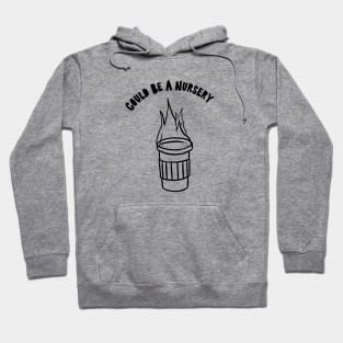 Could Be A Nursery (Black Logo) Hoodie